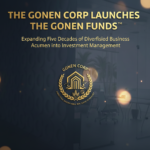 The Gonen Corp Launches “The Gonen Funds”: Expanding Five Decades of Diversified Business Acumen into Investment Management